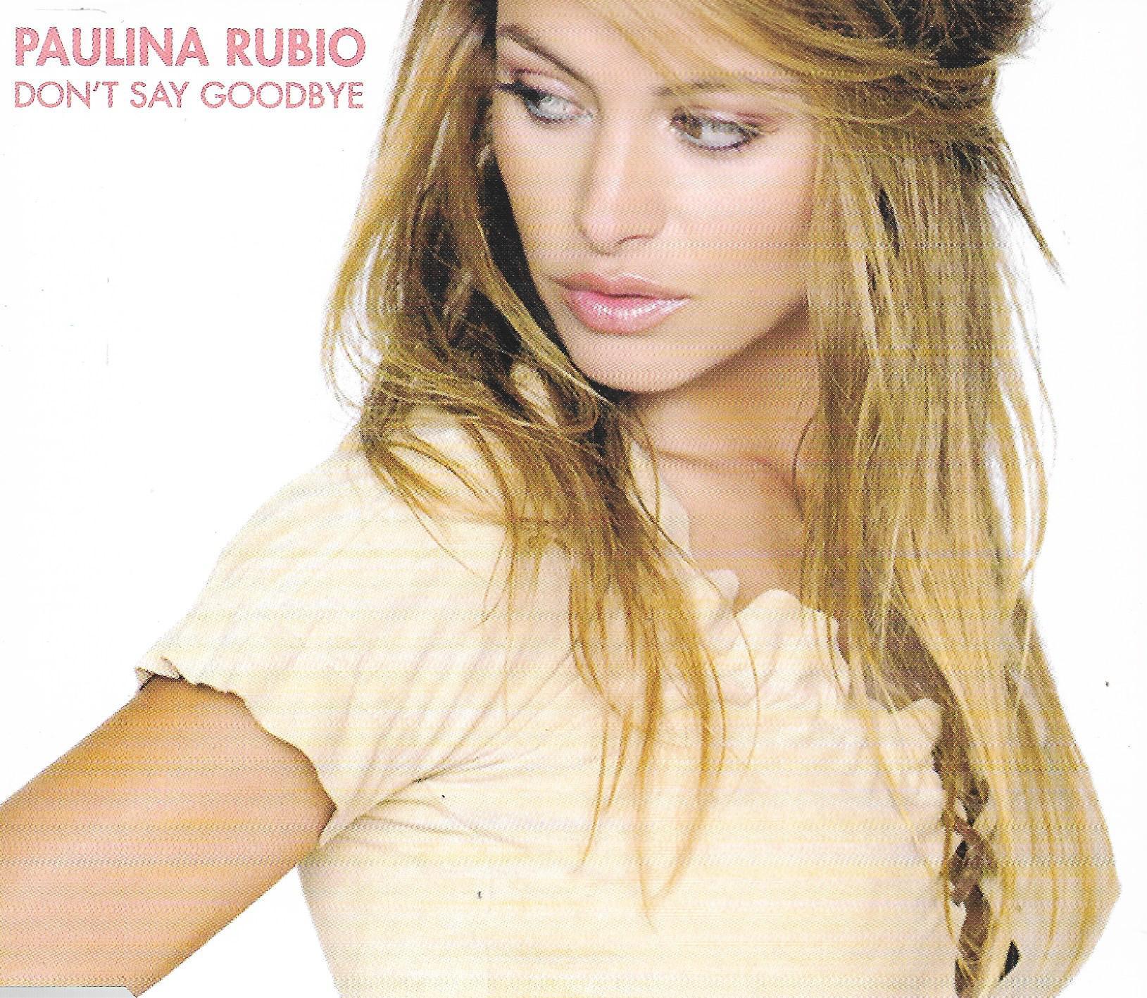 Paulina Rubio • Don't Say Goodbye