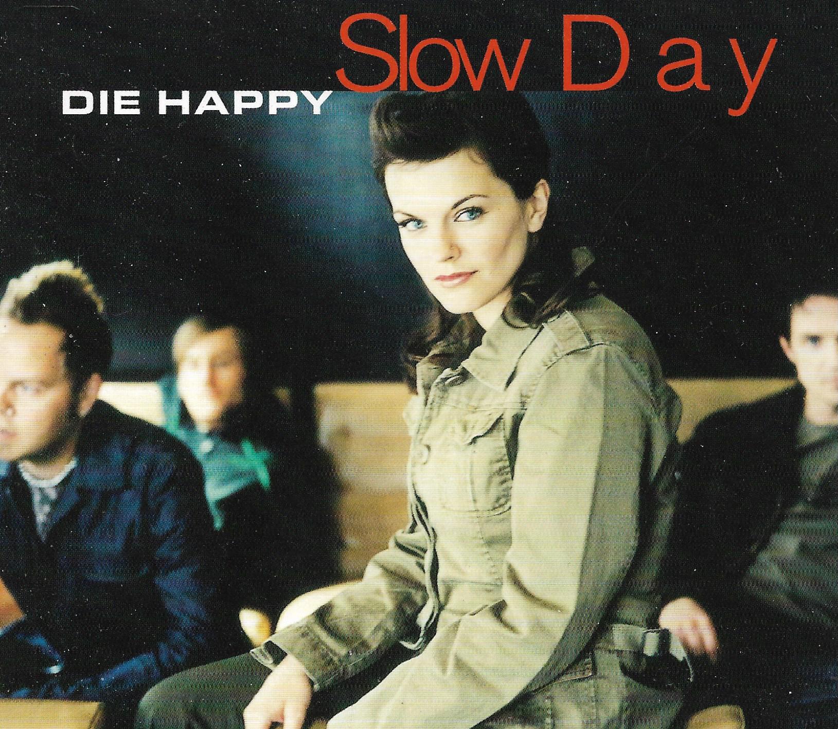 Die Happy • Slow Day