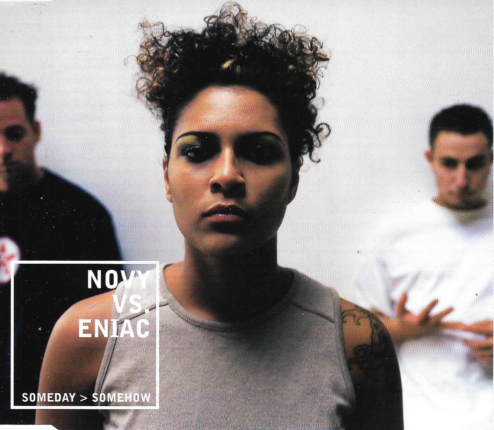 Novy vs. Eniac • Someday > Somehow