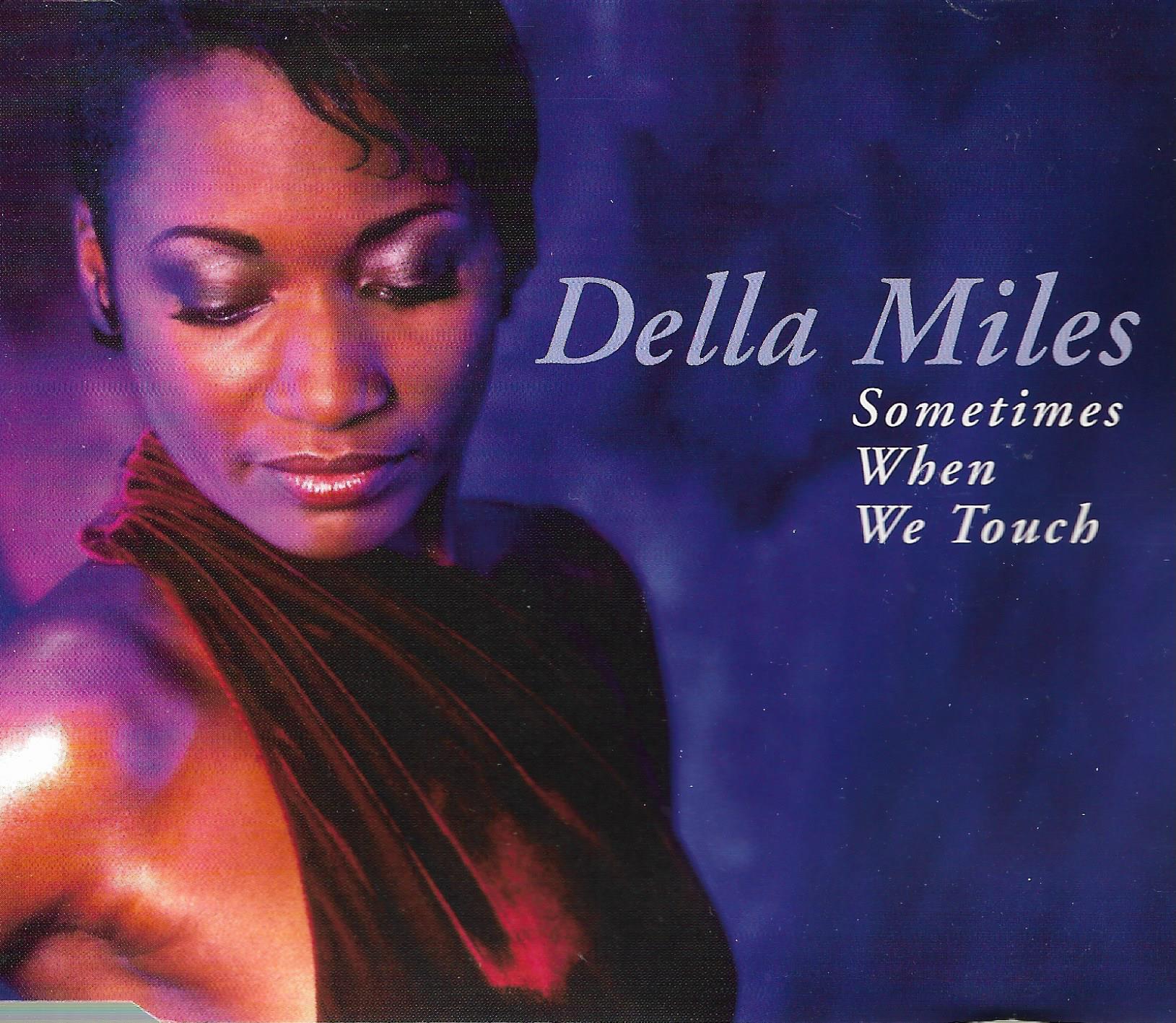 Della Miles • Sometimes When We Touch