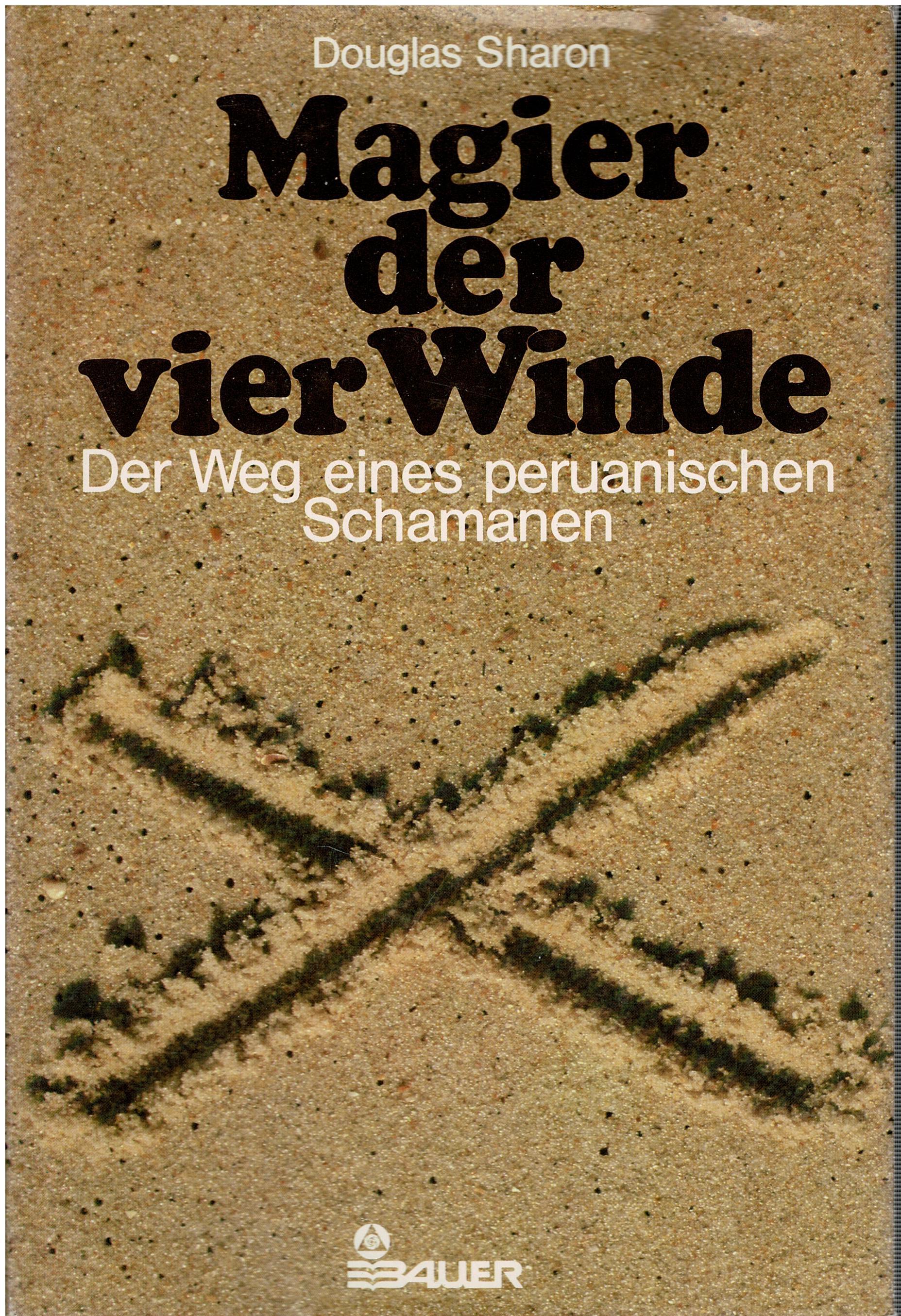 Douglas Gregory Sharon • Magier der vier Winde – Der Weg eines peruanischen Schamanen