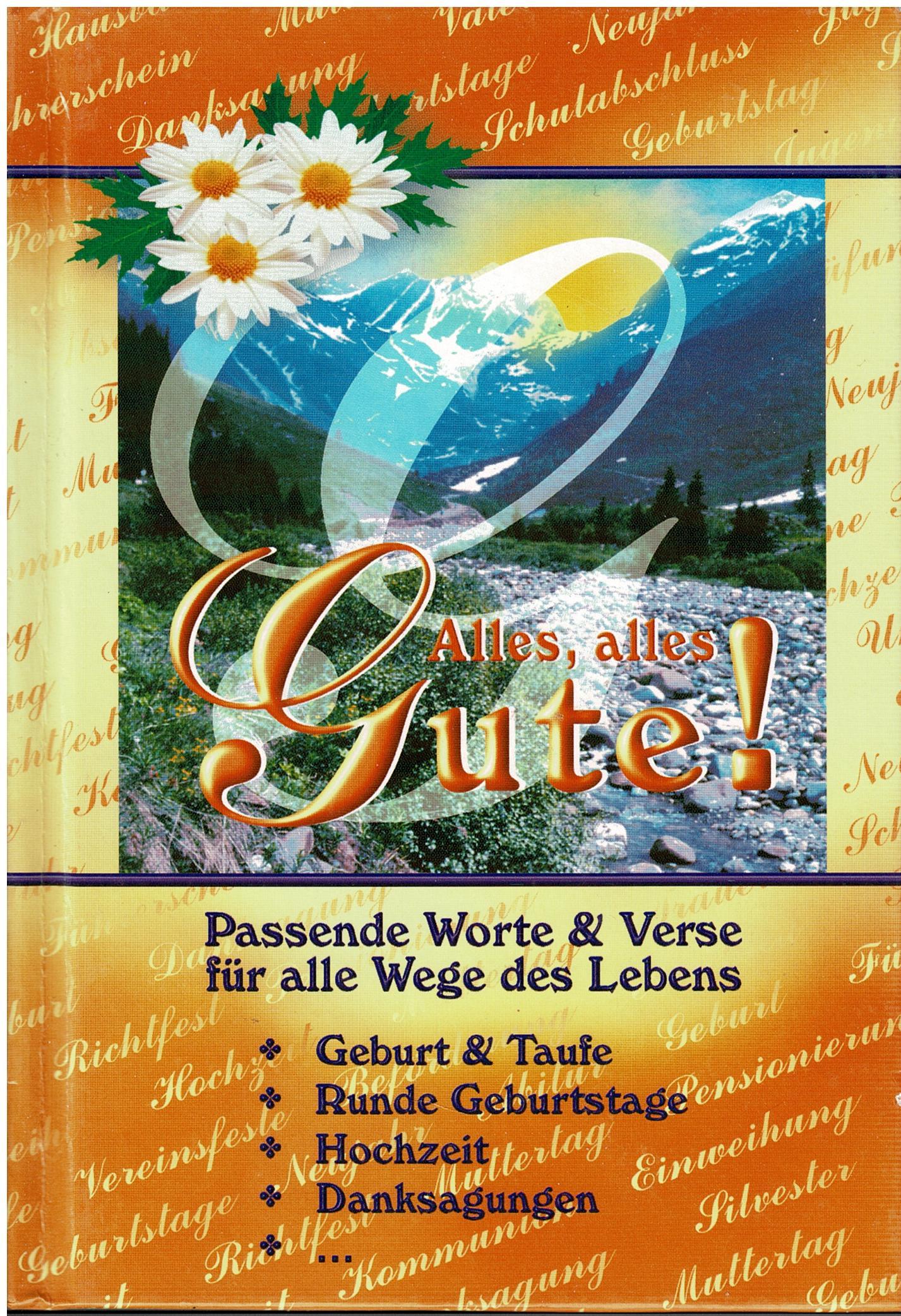 Diverse • Alles, alles Gute – Passende Worte und Verse für alle Wege des Lebens, privat und geschäftlich, von